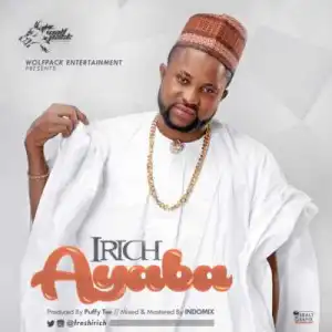 Irich - Ayaba (Prod. by Puffy Tee)